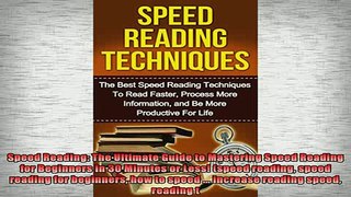 Downlaod Full PDF Free  Speed Reading The Ultimate Guide to Mastering Speed Reading for Beginners in 30 Minutes Full EBook