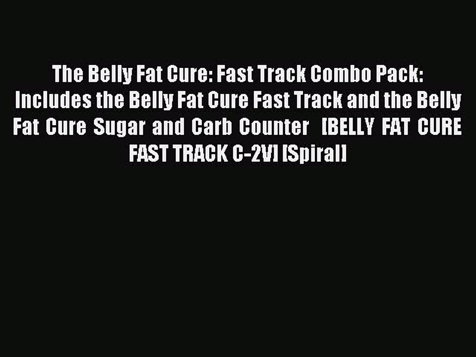 Read The Belly Fat Cure: Fast Track Combo Pack: Includes the Belly Fat Cure Fast Track and