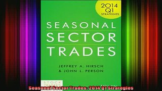 FREE EBOOK ONLINE  Seasonal Sector Trades 2014 Q1 Strategies Free Online