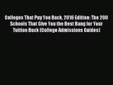 [Download PDF] Colleges That Pay You Back 2016 Edition: The 200 Schools That Give You the Best