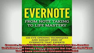 READ book  Evernote From Note Taking to Life Mastery 100 EyeOpening Techniques and Sneaky Uses of READ ONLINE