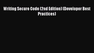 Read Writing Secure Code (2nd Edition) (Developer Best Practices) Ebook Free