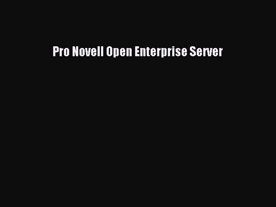 [Read PDF] Pro Novell Open Enterprise Server Download Free