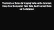 Read The Ask Leo! Guide to Staying Safe on the Internet: Keep Your Computer Your Data And Yourself