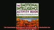 FREE DOWNLOAD  The Emotional Intelligence Activity Book 50 Activities for Promoting EQ at Work  BOOK ONLINE