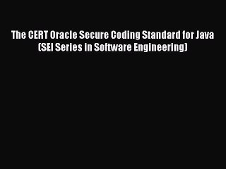 Read The CERT Oracle Secure Coding Standard for Java (SEI Series in Software Engineering) Ebook