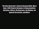 Read The Diet Detective's Calorie Bargain Bible: More than 1000 Calorie Bargains in Supermarkets