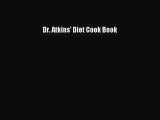 Download Dr. Atkins' Diet Cook Book PDF Online