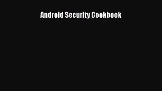 Read Android Security Cookbook Ebook Free