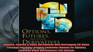 READ FREE Ebooks  Options Futures  Other Derivatives with Derivagem CD Value Package includes Student Free Online