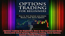 READ book  Options Trading for Beginners How to Get Started and Make Money with Stock Options Online Free