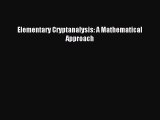 Download Elementary Cryptanalysis: A Mathematical Approach Ebook Free
