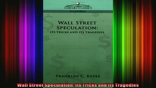 READ book  Wall Street Speculation Its Tricks and Its Tragedies Full Free