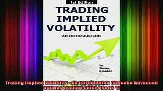 FREE EBOOK ONLINE  Trading Implied Volatility  An Introduction Volcube Advanced Options Trading Guides Book Full Free