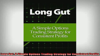 Video herunterladen: READ book  Long Gut A Simple Options Trading Strategy for Consistent Profits Online Free