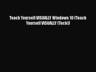 [PDF] Teach Yourself VISUALLY Windows 10 (Teach Yourself VISUALLY (Tech)) [Read] Full Ebook