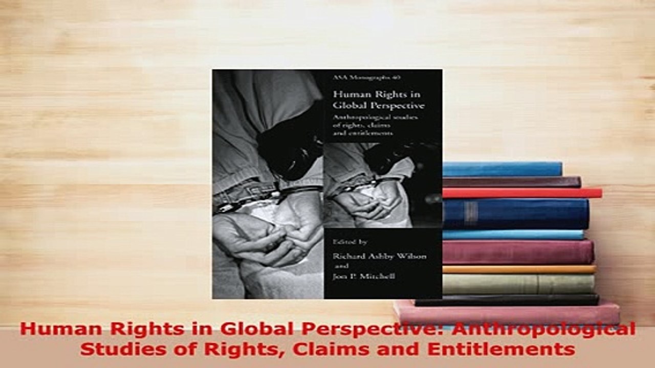 Download  Human Rights in Global Perspective Anthropological Studies of Rights Claims and Free Books