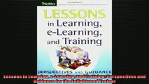 EBOOK ONLINE  Lessons in Learning eLearning and Training Perspectives and Guidance for the Enlightened  DOWNLOAD ONLINE