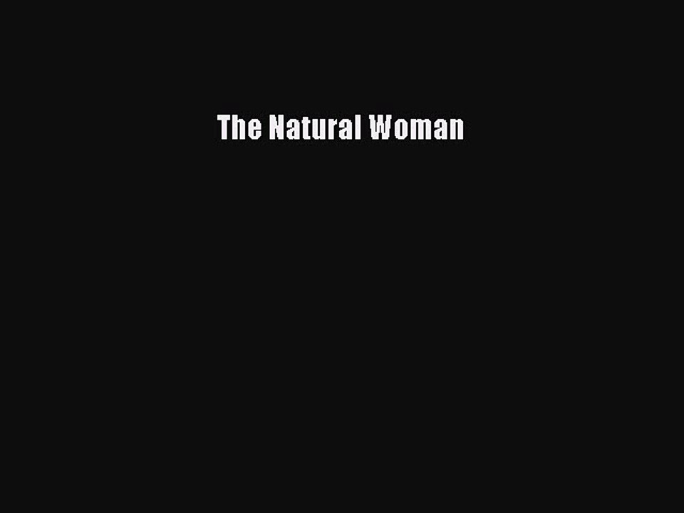 Read The Natural Woman Ebook Free