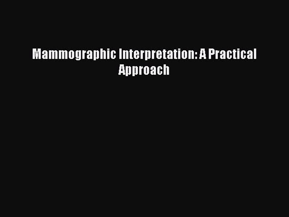 Read Mammographic Interpretation: A Practical Approach Ebook Free