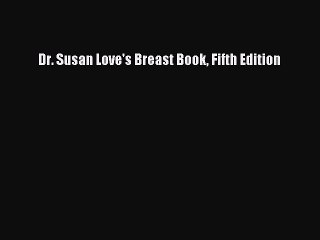 Read Dr. Susan Love's Breast Book Fifth Edition PDF Free