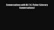 [PDF] Conversations with M. F. K. Fisher (Literary Conversations) [Read] Full Ebook