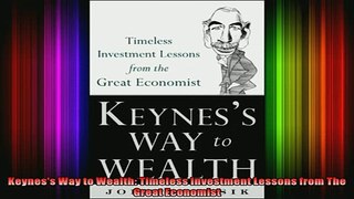 READ book  Keyness Way to Wealth Timeless Investment Lessons from The Great Economist Full Free