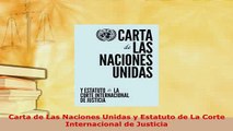 Download  Carta de Las Naciones Unidas y Estatuto de La Corte Internacional de Justicia  EBook