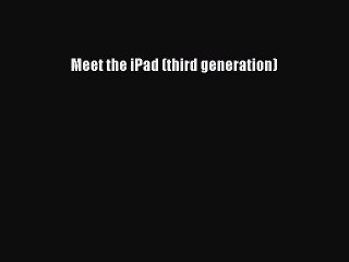 Discover the iPad (3rd Generation) – Free PDF Download 📱