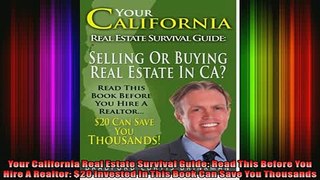READ book  Your California Real Estate Survival Guide Read This Before You Hire A Realtor 20 Full EBook