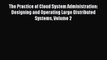 [PDF] The Practice of Cloud System Administration: Designing and Operating Large Distributed