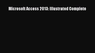 Download Microsoft Access 2013: Illustrated Complete Ebook Free