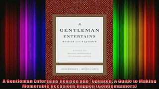 READ book  A Gentleman Entertains Revised and   Updated A Guide to Making Memorable Occasions Happen Online Free