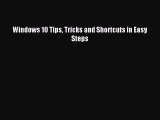 Read Windows 10 Tips Tricks and Shortcuts in Easy Steps Ebook Free