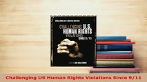 Download  Challenging US Human Rights Violations Since 911 Free Books
