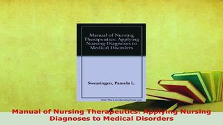 Download  Manual of Nursing Therapeutics Applying Nursing Diagnoses to Medical Disorders Read Online