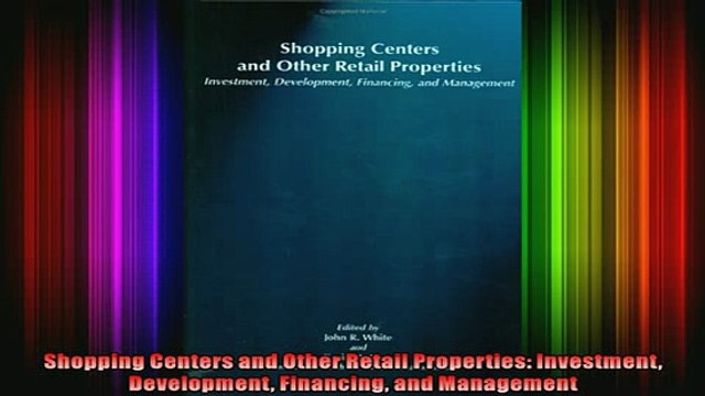 READ book Shopping Centers and Other Retail Properties Investment Development Financing and Full Free