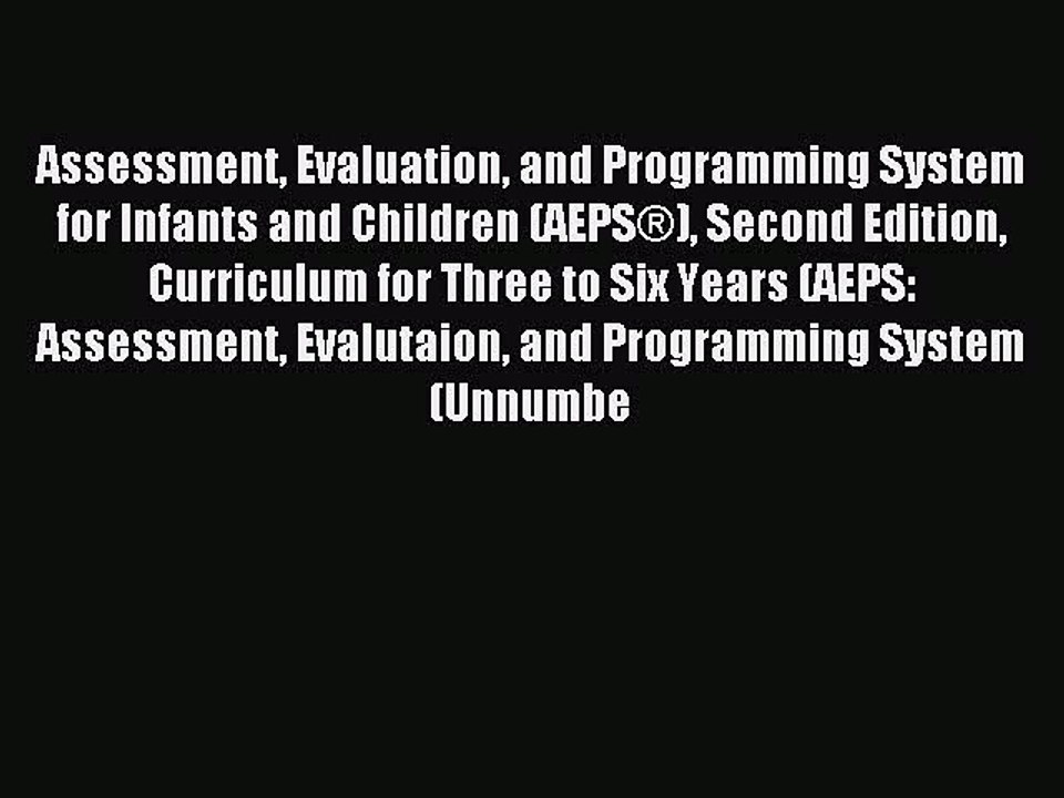 Read Assessment Evaluation and Programming System for Infants and Children (AEPS®) Second Edition