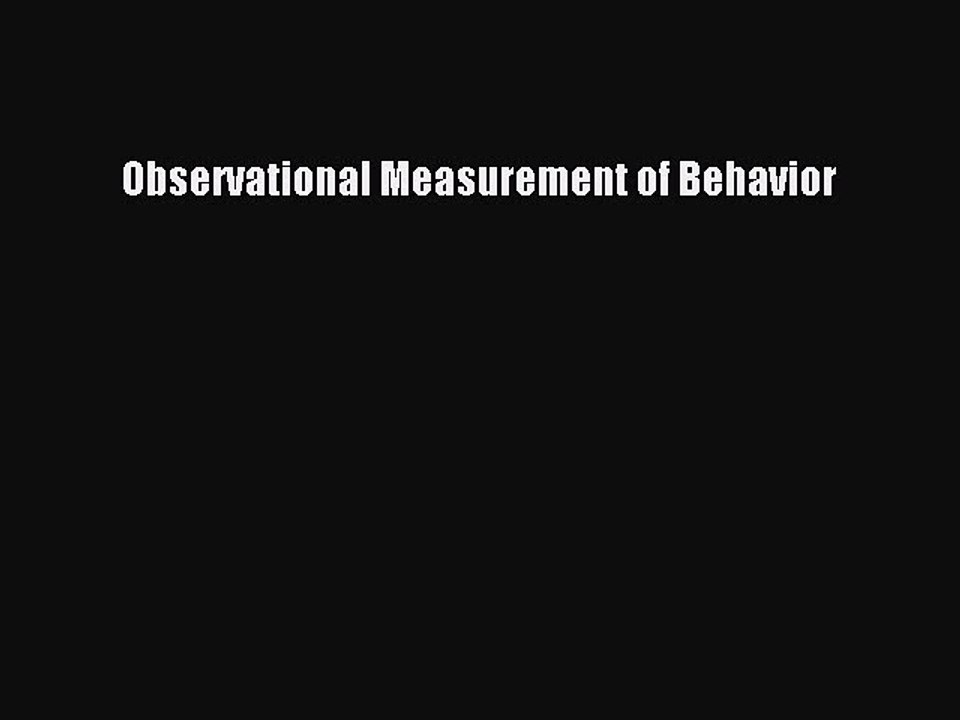 Read Observational Measurement of Behavior Ebook Free