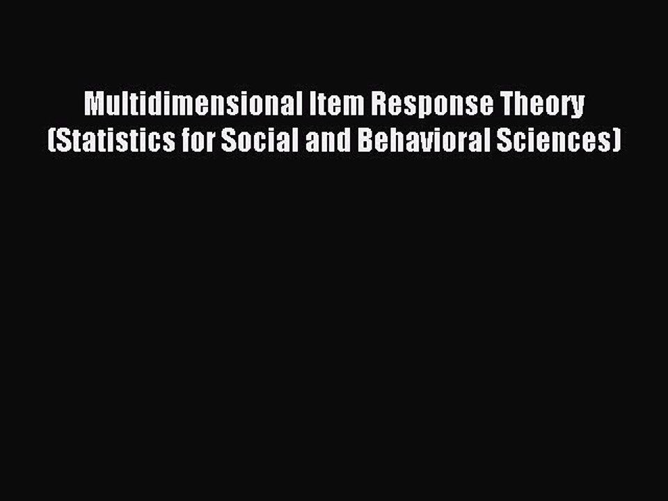 Read Multidimensional Item Response Theory (Statistics for Social and Behavioral Sciences)