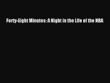 PDF Forty-Eight Minutes: A Night in the Life of the NBA  Read Online