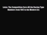 [Read Book] Lotus: The Competition Cars-All the Racing Type Numbers from 1947 to the Modern