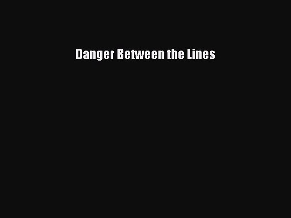 Read Danger Between the Lines PDF Free