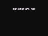 [PDF] Microsoft ISA Server 2000 [Read] Full Ebook