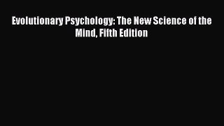 Read Evolutionary Psychology: The New Science of the Mind Fifth Edition Ebook Free