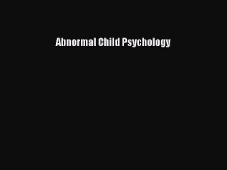 Download Abnormal Child Psychology PDF Free