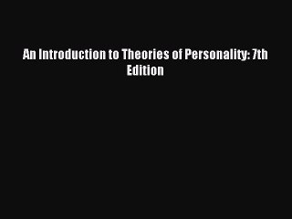 Download An Introduction to Theories of Personality: 7th Edition PDF Free