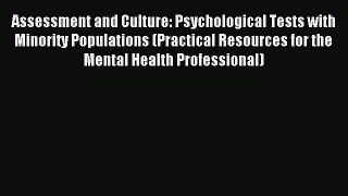 Read Assessment and Culture: Psychological Tests with Minority Populations (Practical Resources