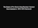 [Read Book] The Dawn of Pro Stock: Drag Racing's Fastest Doorslammers: 1970-1979 (Cartech)