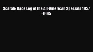 [Read Book] Scarab: Race Log of the All-American Specials 1957-1965  EBook